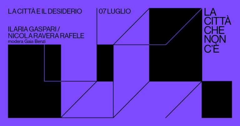 LA CITTÀ CHE NON C’È / La città e il desiderio