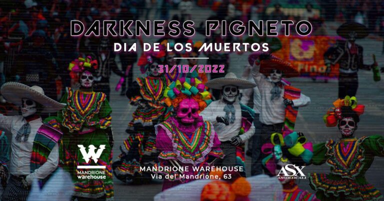 31.10 Darkness Pigneto ~ Dia de los muertos • Halloween