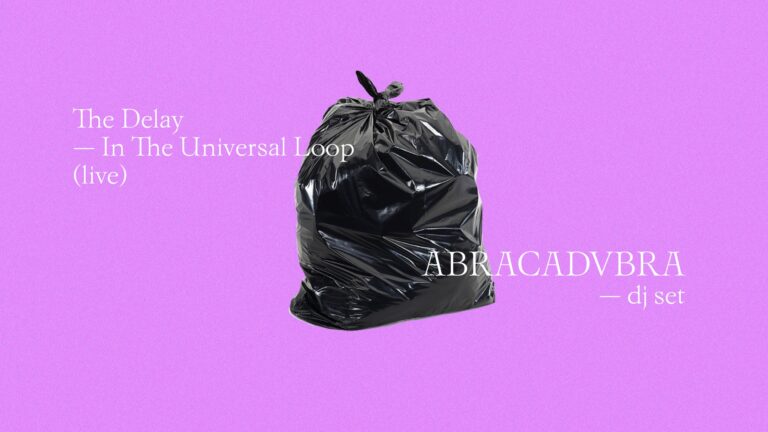 The Delay In The Universal Loop (Live) + ABRACADVBRA dj set