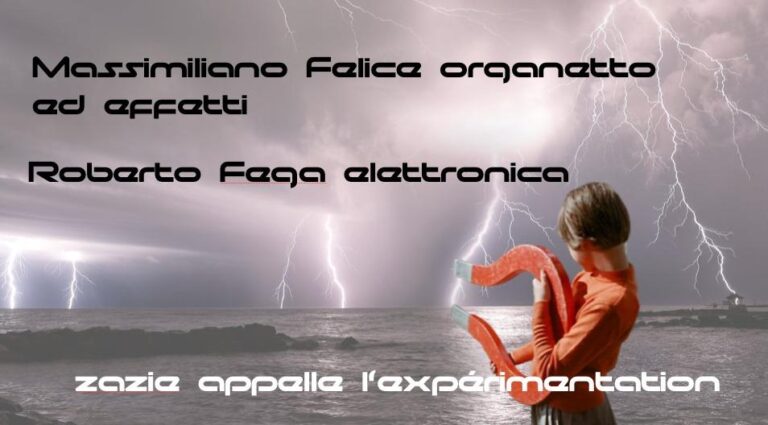 zazie appelle l’expérimentation : massimiliano felice – roberto fega