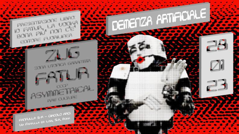 Demenza Artificiale presenta Zug + Fatur (CCCP) Live + Asymmetrical dj set (Raw Culture)