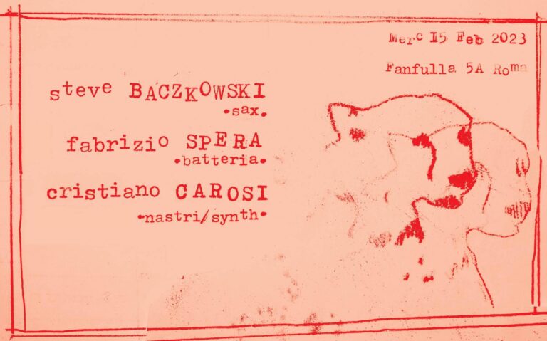 Steven Baczkowski, Fabrizio Spera & Cristiano Carosi (Exp – Live) + Cristiano Carosi dj set
