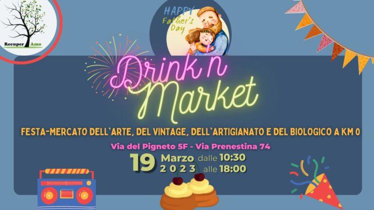 Drink’n Market – Festa-mercato dell’arte, del vintage, dell’artigianato e del biologico a km 0