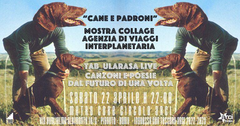 Tab_Ularasa live + Expo mostra collage di Agenzia di Viaggi Interplanetaria