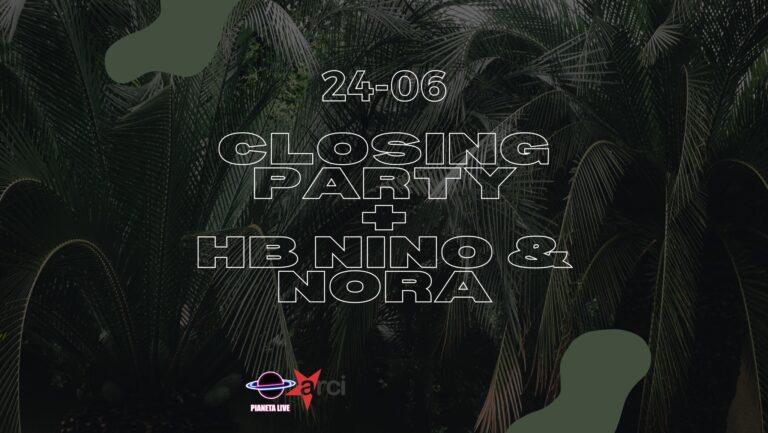 CLOSING PARTY + HAPPY BIRTHDAY NINO E NORA