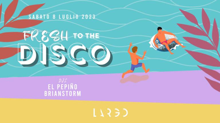 Fresh To The Disco – Largo Estate