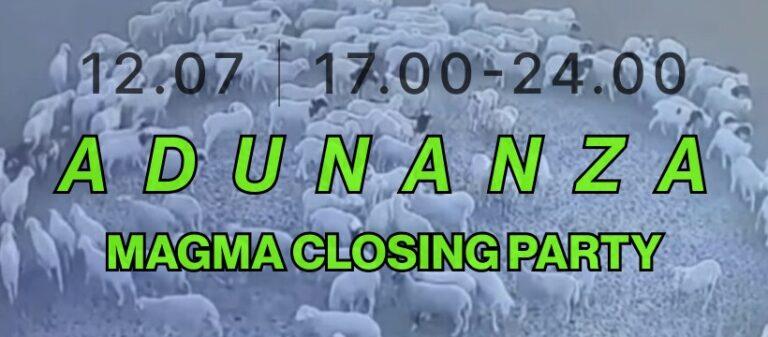 ADUNANZA // Magma Closing party