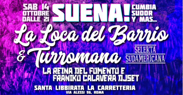 SUENA! Cumbia, sudor y màs/ La Reina del Fomento e Franiko Calavera + LA LOCA DEL BARRIO E TURROMANA