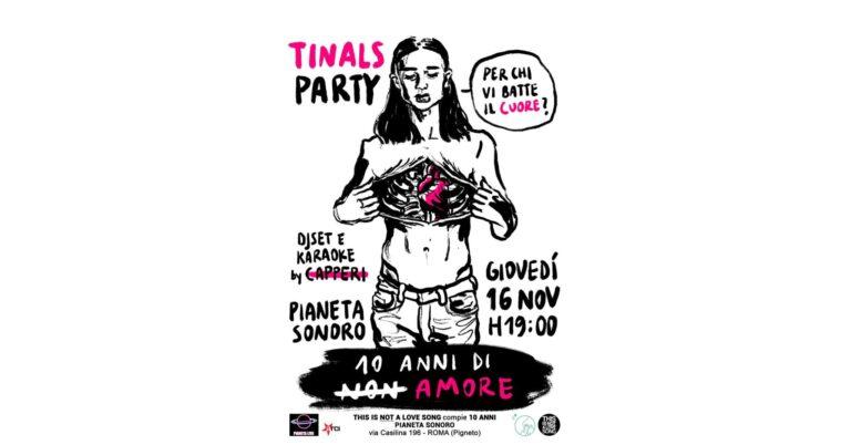 TINALS PARTY – 10 ANNI DI (NON) AMORE
