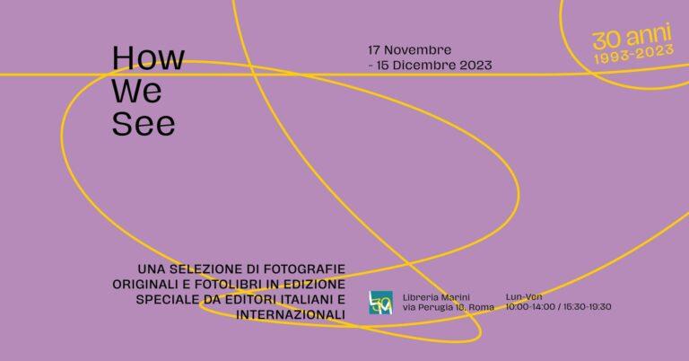 HOW WE SEE. Guardiamo il mondo come i fotografi lo hanno guardato