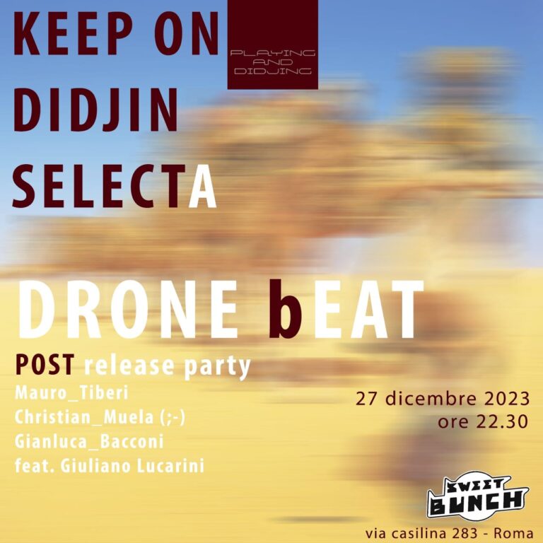 KEEP ON DIDJIN SELECTA – DRONE beat POST release party