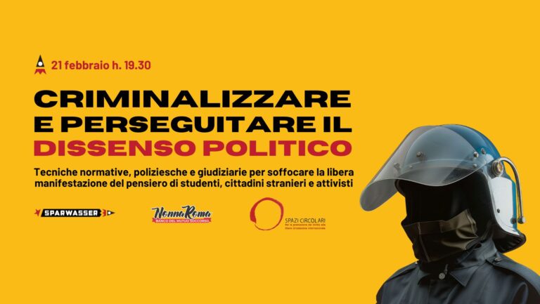 CRIMINALIZZARE E PERSEGUITARE IL DISSENSO POLITICO