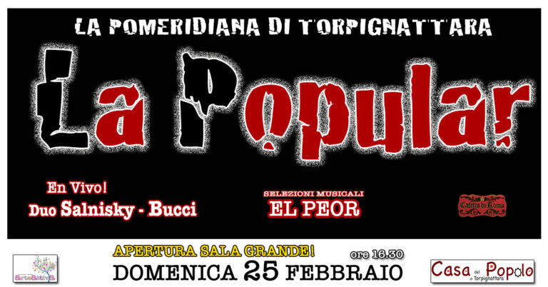 LA POPULAR – LA POMERIDIANA DI TORPIGNATTARA!