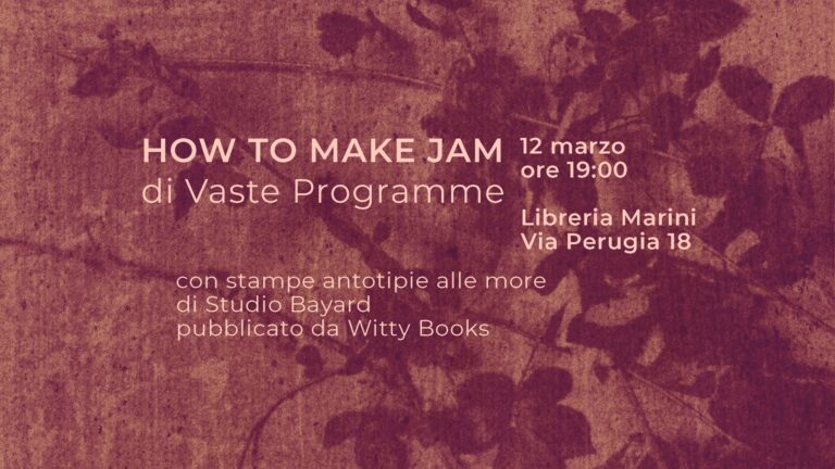 HOW TO MAKE JAM di Vaste Programme con stampe di Studio Bayard. Presentazione del libro e mostra