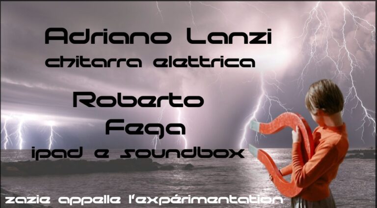 Le domeniche sperimentali di Zazie : Adriano Lanzi e Roberto Fega