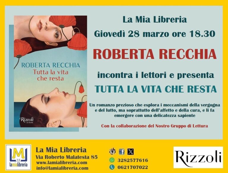 Roberta Recchia incontra i lettori e presenta Tutta la vita che resta