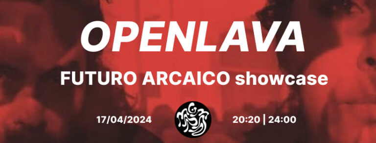 FUTURO ARCAICO Showcase/ Proiezione + talk + dj-set / vj-set