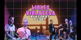 LIOLES + VIOLATESA + #LATOEST [dj set]