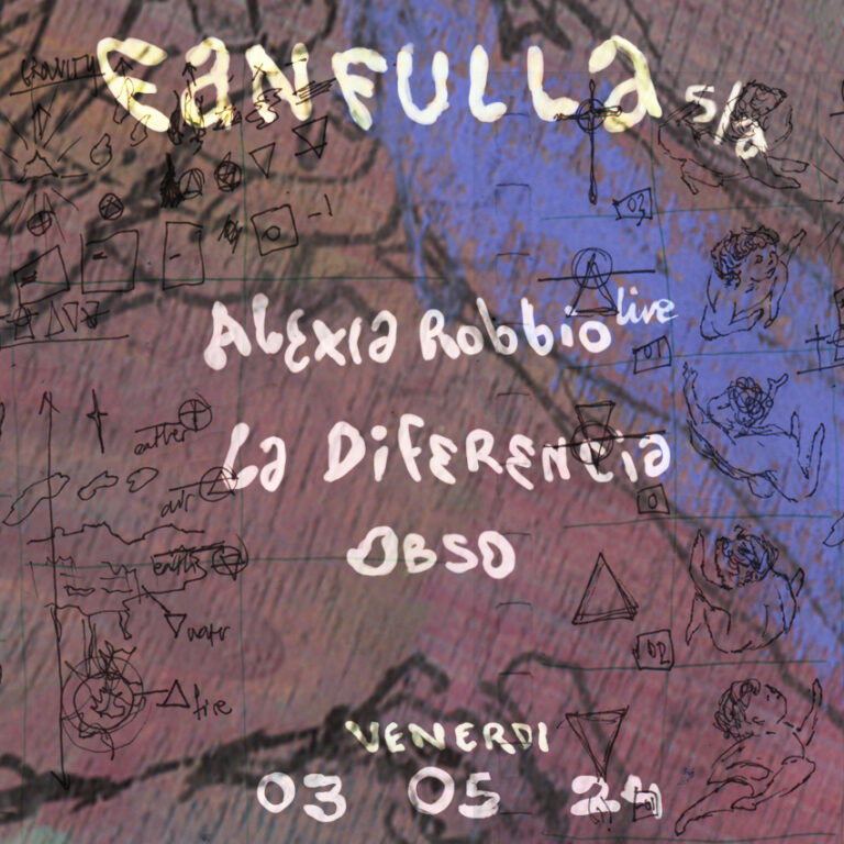 Luna calante in pesci: Alexia Robbio (Live) // Obso (Dj set) // La Diferencia (Dj set)