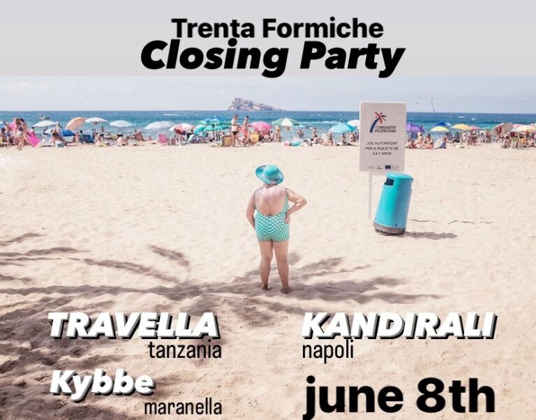 Trenta Formiche Closing Party | TRAVELLA + KANDIRALI + KYBBE