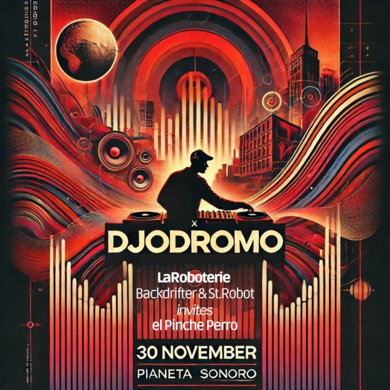 DJODROMO: LaRoboterie Special Edition – Backdrifter + St.Robot + El Pinche Perro (Dj Set)