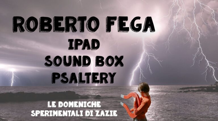Le domeniche sperimentali di Zazie : Roberto Fega solo