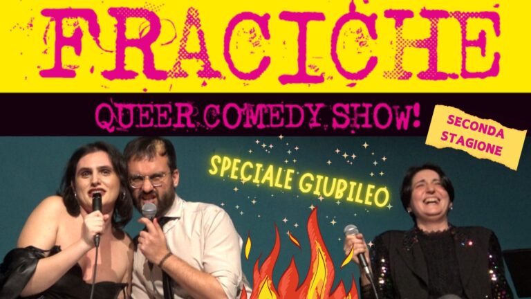 Fraciche – Queer Comedy Show – Speciale Giubileo