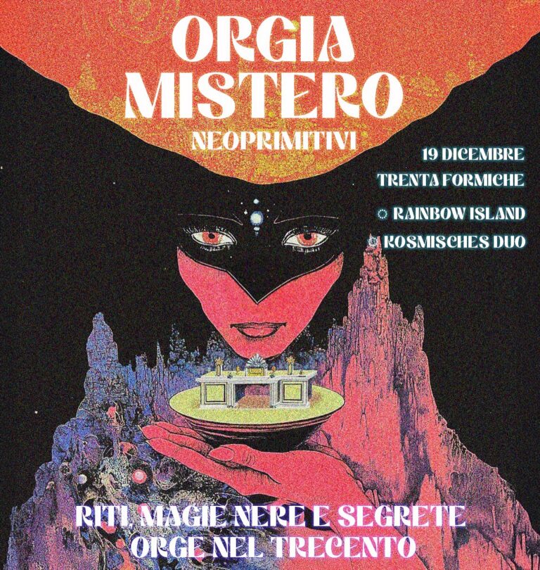 Orgia Mistero: NEOPRIMITIVI Residency – guest: RAINBOW ISLAND