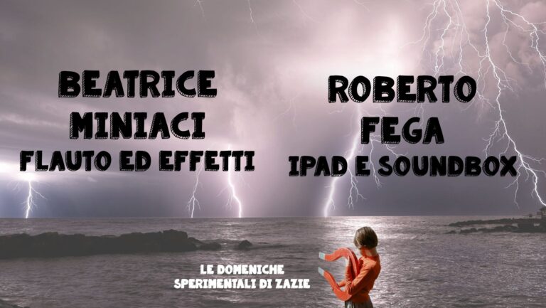 Le domeniche sperimentali di Zazie : Beatrice Miniaci – Roberto Fega