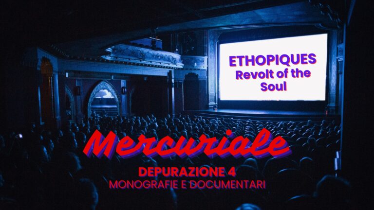 Mercuriale: Depurazione 4 – Monografie e Documentari: ETHIOPIQUES