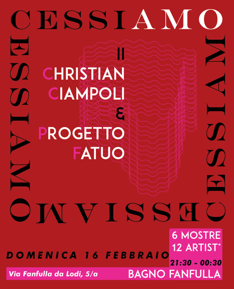 CESSIAMO –  Cedere Non essere Amare – 6 mostre per 12 artist* nei bagni del Fanfulla / Bob jr dj set