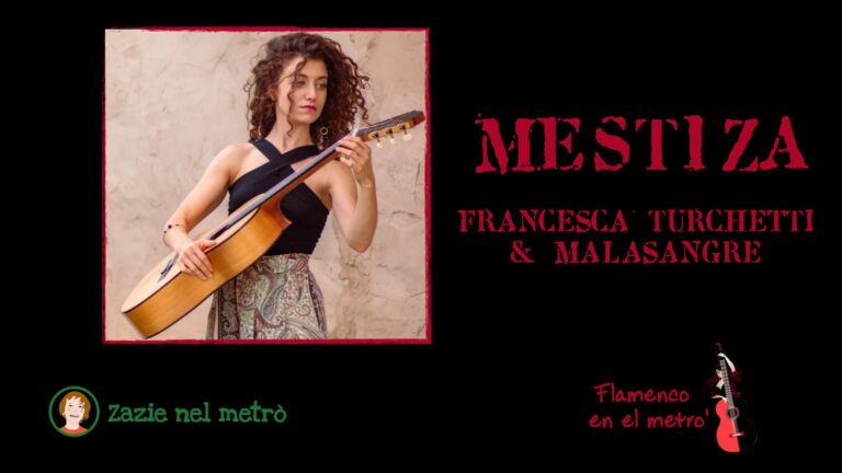 Rassegna “Flamenco en el metrò” : Mestiza – Francesca Turchetti & Malasangre