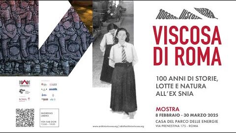 VISCOSA DI ROMA. 100 anni di Storie, Lotte e Natura all’ex Snia.
