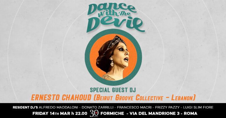 Dance with the Devil – Special guest dj Ernesto Chahoud (Beirut Groove Collective / Lebanon)