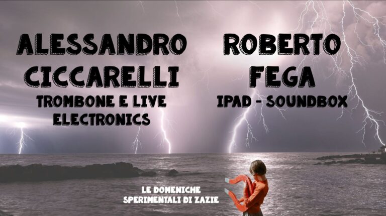 Le domeniche sperimentali di Zazie : Alessandro Ciccarelli – Roberto Fega