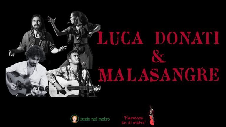 Rassegna “Flamenco en el metrò” : Luca Donati e Malasangre