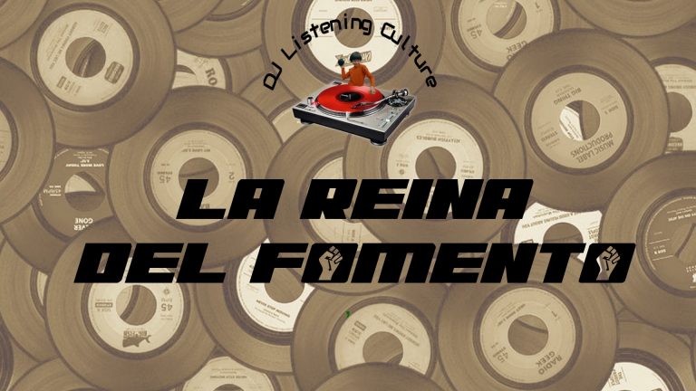 DJ Listening Culture ” LA REINA DEL FOMENTO”