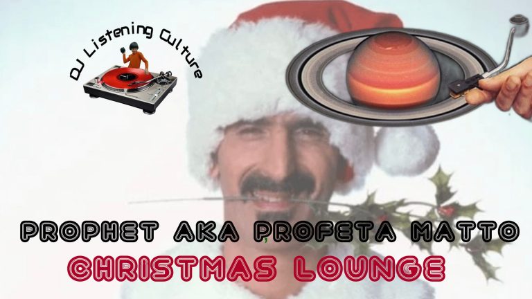 DjListeningCulture “Prophet aka Profeta Matto” Christmas Lounge”