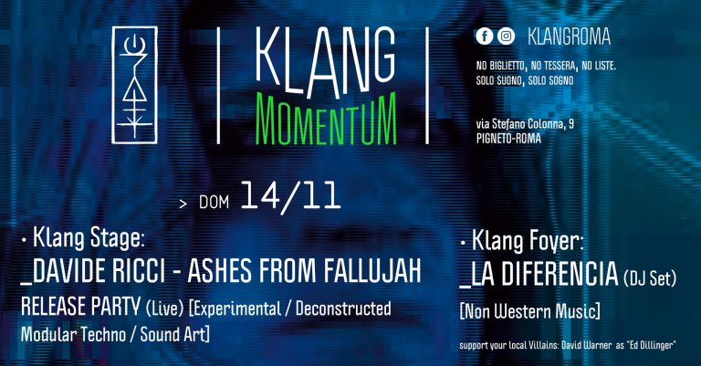 Klang Momentum pres: Davide Ricci – Ashes From Fallujah RELEASE PARTY (Live) + La Diferencia (DjSet)