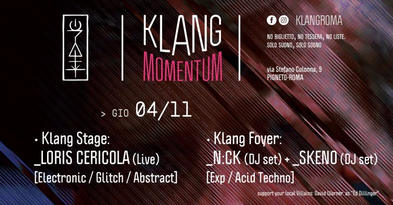 Klang Momentum presenta: Loris Cericola (Live) / N:CK (DJ set) + Skeno (DJ set)