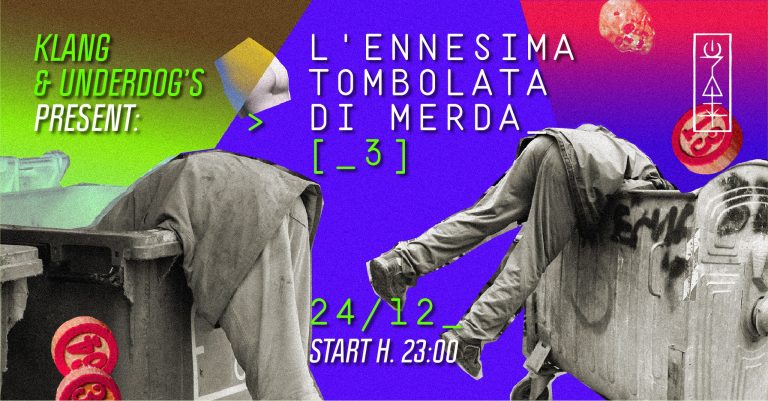 Klang & Underdog’s present: L’ennesima tombolata di merda [_3]