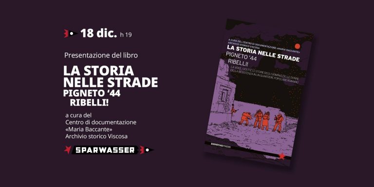 LA STORIA NELLE STRADE: PIGNETO ’44 RIBELLI! | presentazione a Sparwasser
