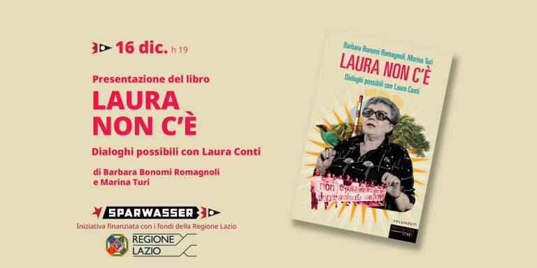 Laura non c’è. Dialoghi possibili con Laura Conti | presentazione a Sparwasser