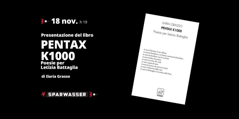 PENTAX K1000. Poesie per Letizia Battaglia | presentazione a Sparwasser