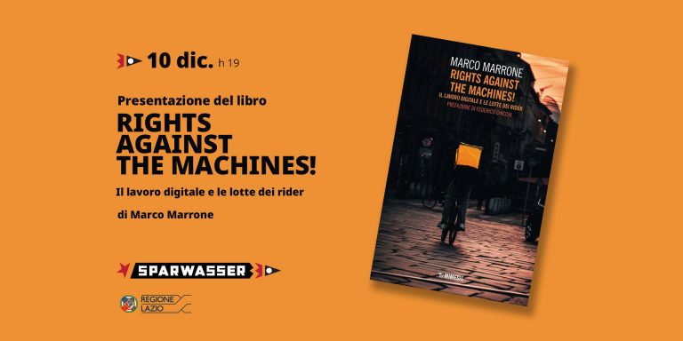 RIGHTS AGAINST THE MACHINES! Il lavoro digitale e le lotte dei riders | presentazione a Sparwasser