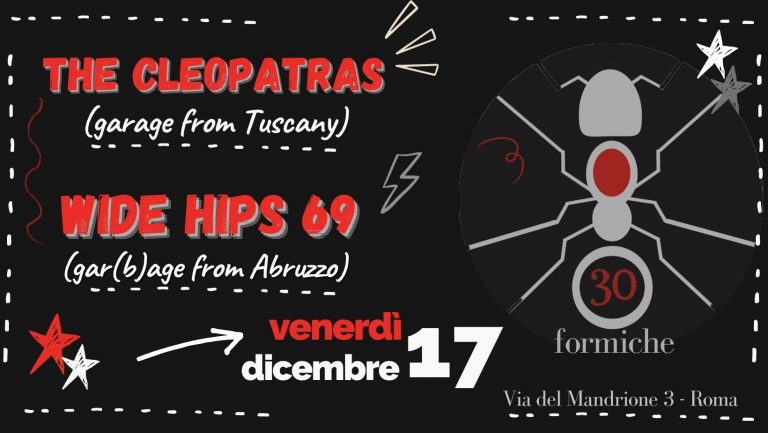 Wide Hips + The Cleopatras + La Fratellanza R’N’R (djset) ✯ Trenta Formiche