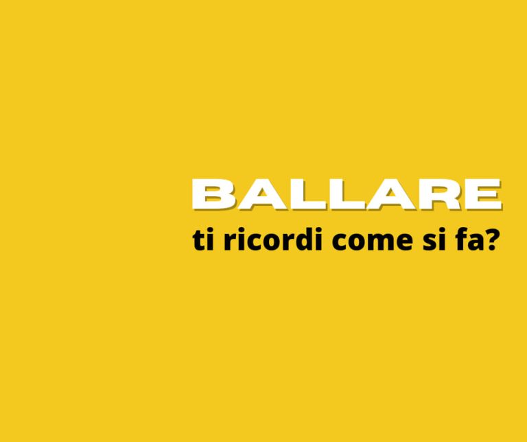 Ballare / ti ricordi come si fa?