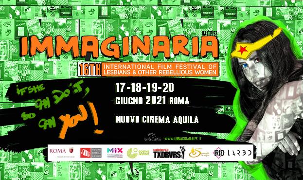 IMMAGINARIA 16TH INTERNATIONAL FILM FESTIVAL OF LESBIANS & OTHER REBELLIOUS WOMEN